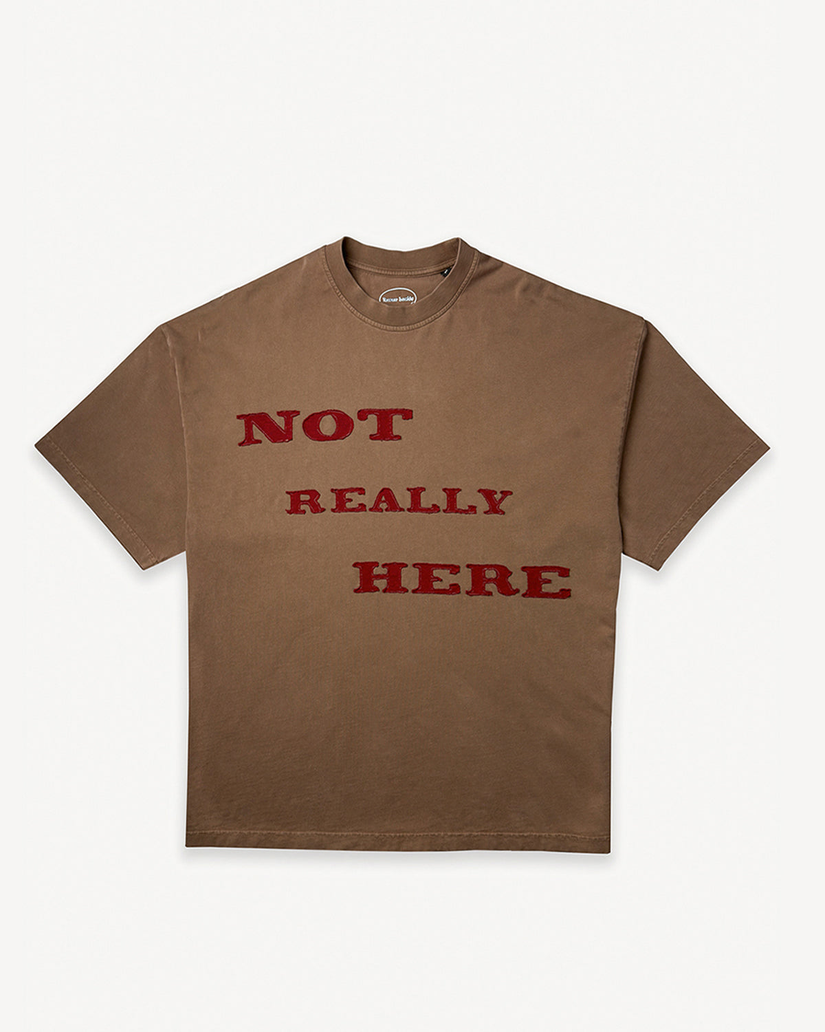 "NOT REALLY HERE" T-SHIRT